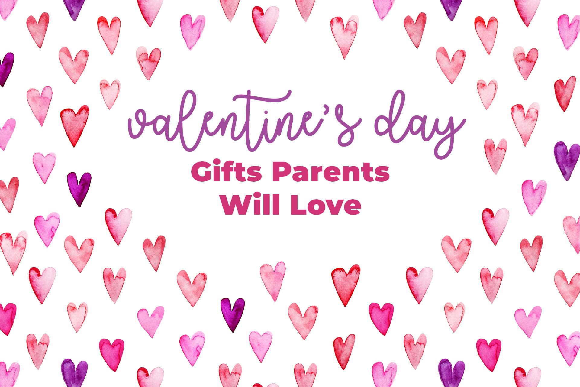 Valentine’s Day Gifts Parents Will Love - Parents Canada