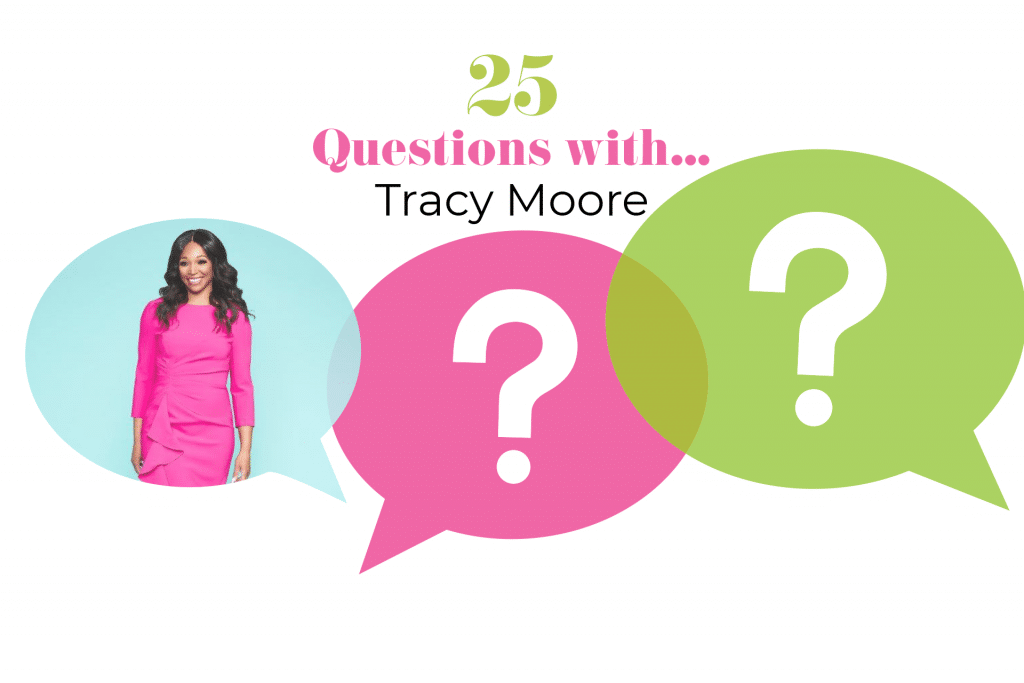 25 Questions with Tracy Moore